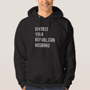 Veste À Capuche Divorcer votre mari républicain Politique