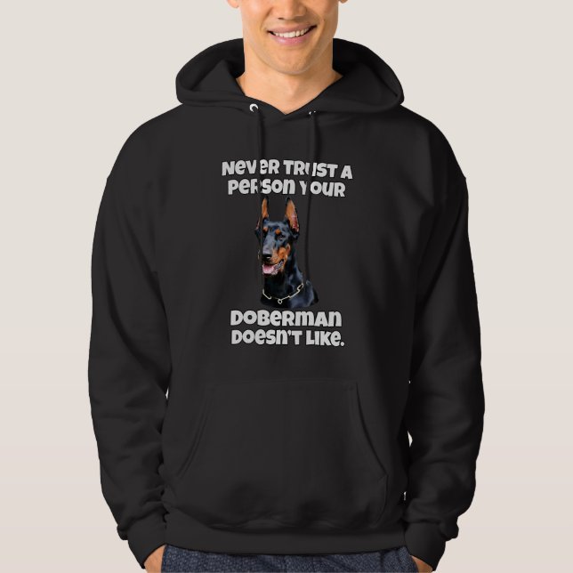 Veste À Capuche Doberman Dog Owner Never Trust A Person Your Dober (Devant)