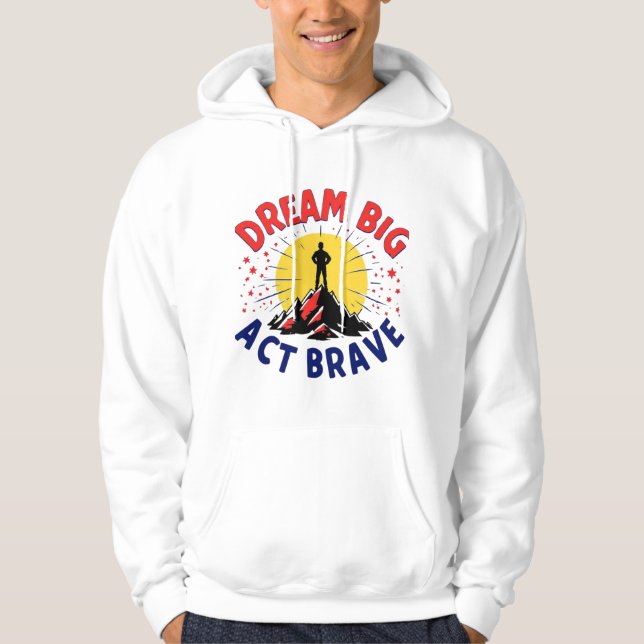 Veste À Capuche Dream Big Act Brave Mountain Adventure Design (Devant)