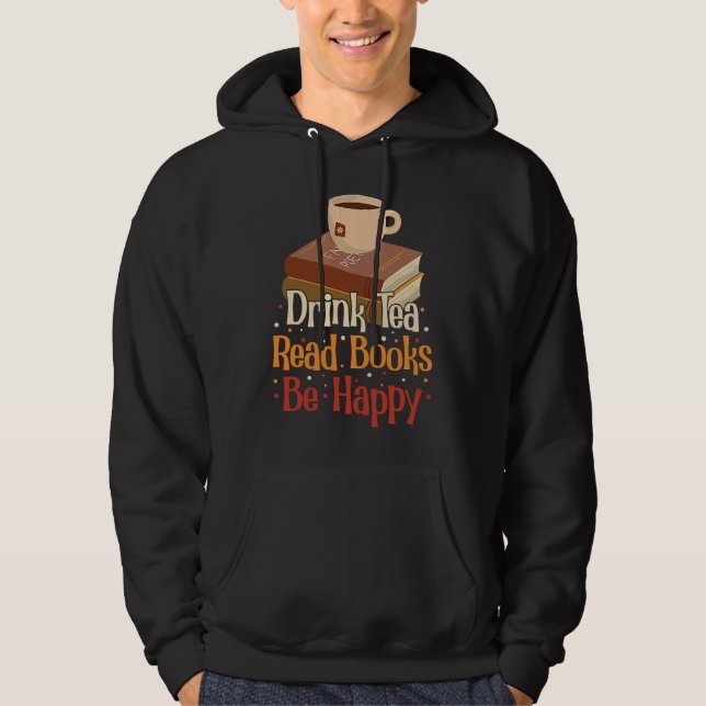Veste À Capuche Drink Tea Read Books Be Happy  4 (Devant)