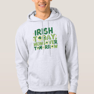 Veste À Capuche Drôle Irlandais Aujourd'hui, Malade Demain