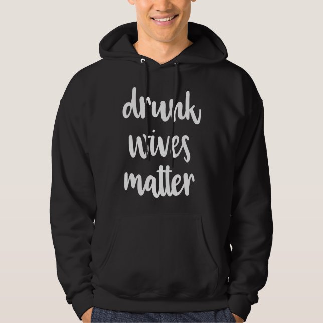 Veste À Capuche drunk wives matter (Devant)