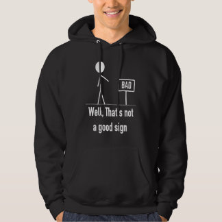 Veste À Capuche Eh bien, ce n'est pas bon signe Dire de l'humour