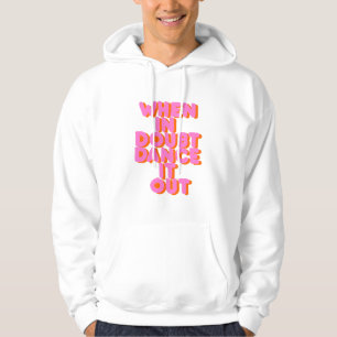Veste À Capuche En cas de doute, faites-le danser !