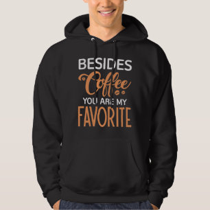 Veste À Capuche En Plus Du Café Vous Êtes Mon Favori