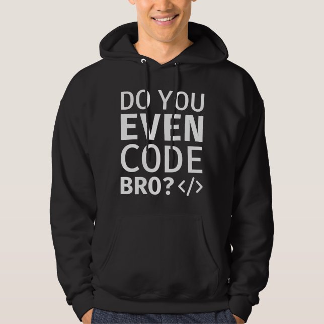 Veste À Capuche Est-ce que vous codez même Bro (Devant)