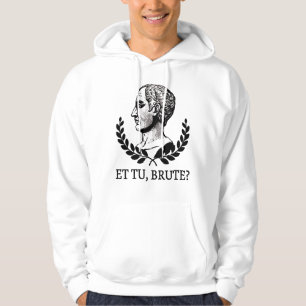 Veste À Capuche Et Tu, Brute ? Citation de Jules César de Shakespe