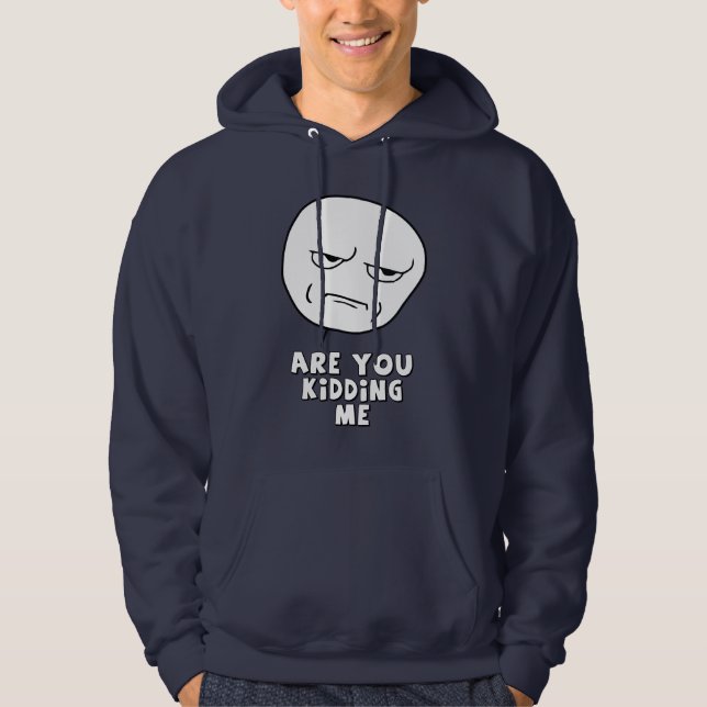 Veste À Capuche Êtes vous me badinant ? !  Sweatshirt de MEME (Devant)