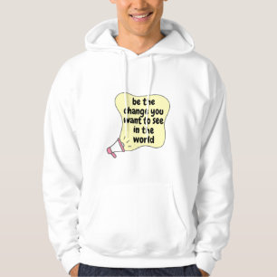 Veste À Capuche être le changement que vous voulez voir dans le mo