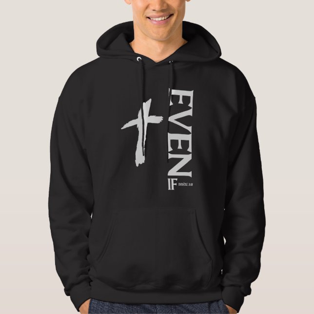 Veste À Capuche Even If Daniel 318  Faith  Bible Verse  Bible Quot (Devant)