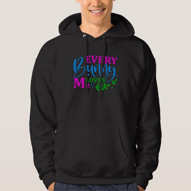 Veste À Capuche Every Bunny Loves Me Easter Holy Christian Holiday (Devant)