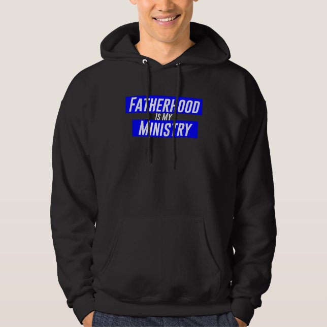 Veste À Capuche Fatherhood Is My Ministry (Devant)
