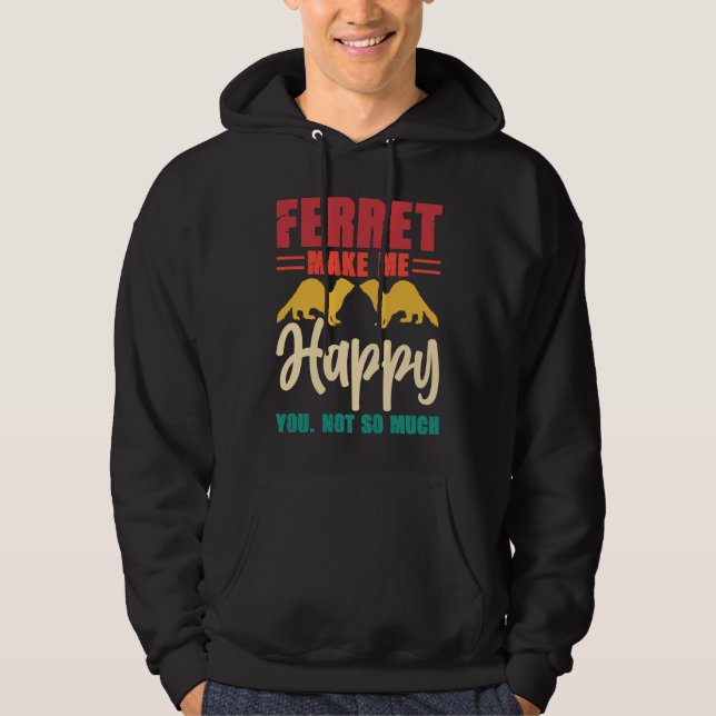 Veste À Capuche Ferret make me happy you not so much (Devant)