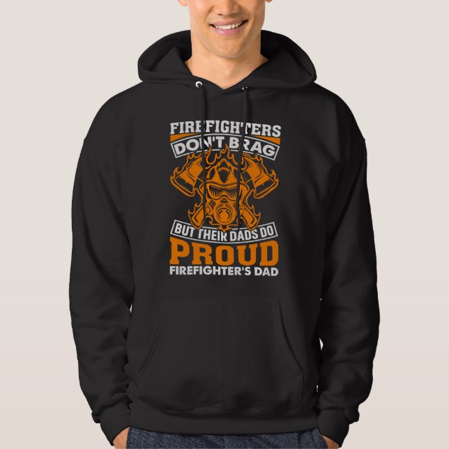Veste À Capuche Firefighter Don t Brag But Their Dads Do Firefight (Devant)