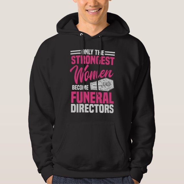 Veste À Capuche Funeral Director Strongest Women Mortician Mortuar (Devant)