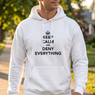 Veste À Capuche Gardez votre calme, niez tout blague sarcastique