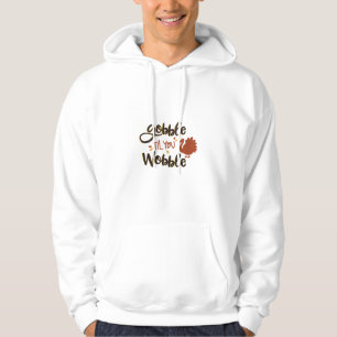 Veste À Capuche Gobble jusqu'à ce que vous tourbillonnez Funny Tha