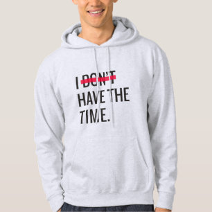 Veste À Capuche Grand Texte Inspirant Je N'ai Pas Le Temps