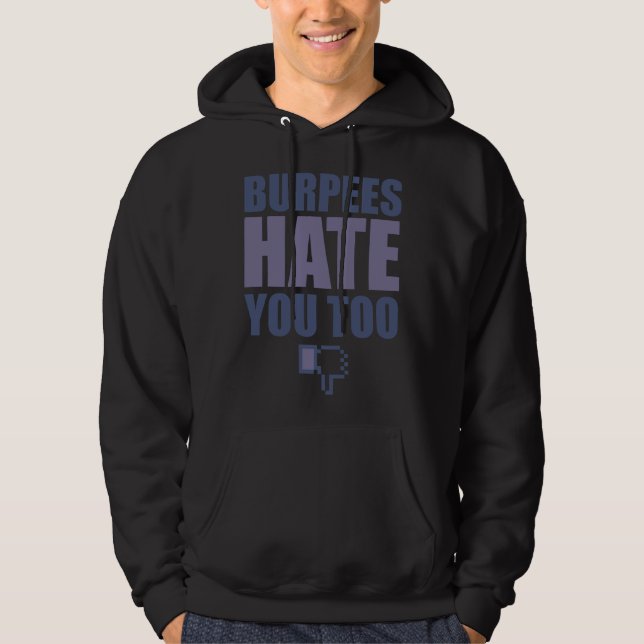 Veste À Capuche Gym Workout Fitness Burpees Hate You Too (Devant)