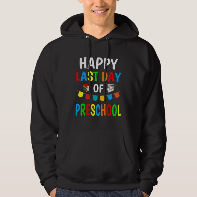 Veste À Capuche Happy Last Day Of Preschool 2023  Teachers And Stu (Devant)