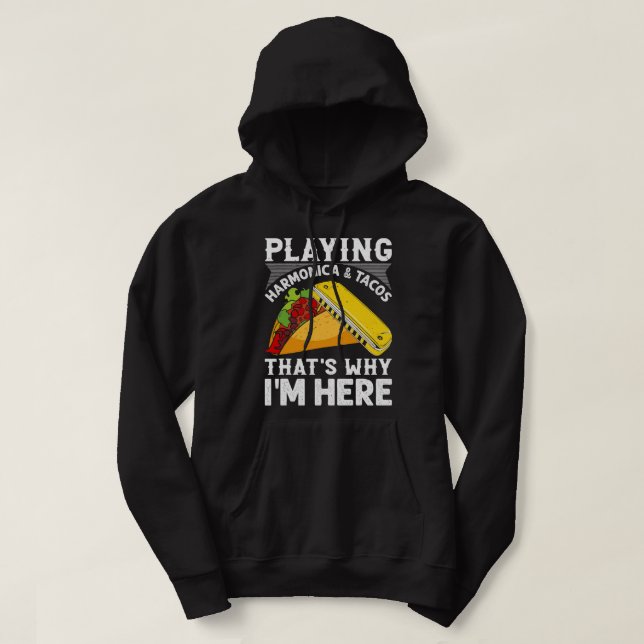 Veste À Capuche Harmonica Lover Playing Harmonica Tacos Thats Why (Design devant)