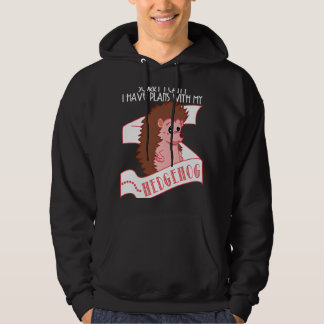 Veste À Capuche Hedgehog   Sorry I Can't Have Plans With My Hedgeh