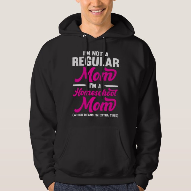Veste À Capuche Homeschool MomTeaching Not a Regular Mom Extra Tir (Devant)