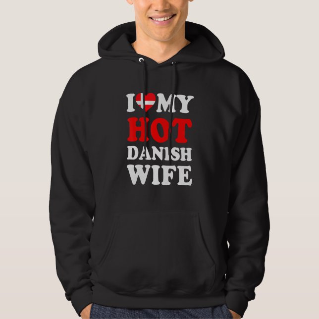 Veste À Capuche I love My Hot Danish Wife Funny Husband Gift (Devant)