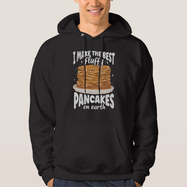 Veste À Capuche I Make The Best Fluffy Pancakes On Earth Pancake (Devant)