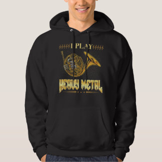 Veste À Capuche I Play Heavy Metal French Horn Instrument Horn Pla