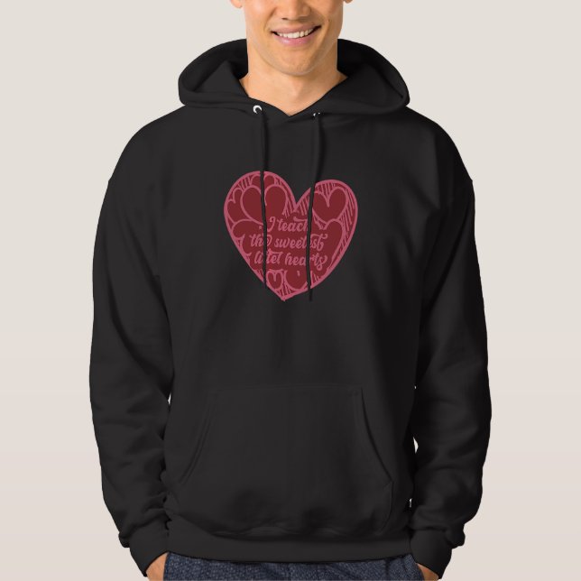 Veste À Capuche I Teach The Sweetest Hearts valentines day  2 (Devant)