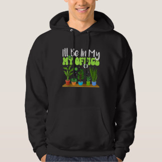 Veste À Capuche I'll Be In My Office Garden  Gardening Groovy Gard