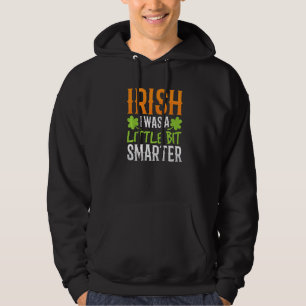 Veste À Capuche Irlandais J'Étais Un Peu Plus Smarter Irlande St P