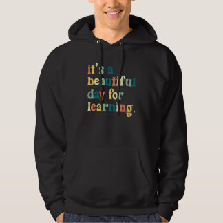 Veste À Capuche Itu2019s A Beautiful Day For Learning Women Men