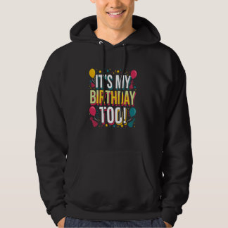 Veste À Capuche Itu2019s Mon anniversaire trop parfait pour les ju