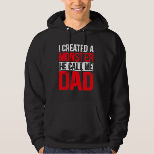 Veste À Capuche J'Ai Créé Un Monstre Qu'Il M'Appelle Fête des père