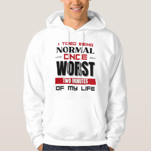 Veste À Capuche J'Ai Essayé D'Être Normal Une Fois Une Citation Sa