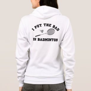 Veste À Capuche J'ai mis le mauvais dans le badminton