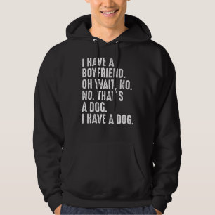 Veste À Capuche J'Ai Un Petit Ami - Drôle Chien Animal