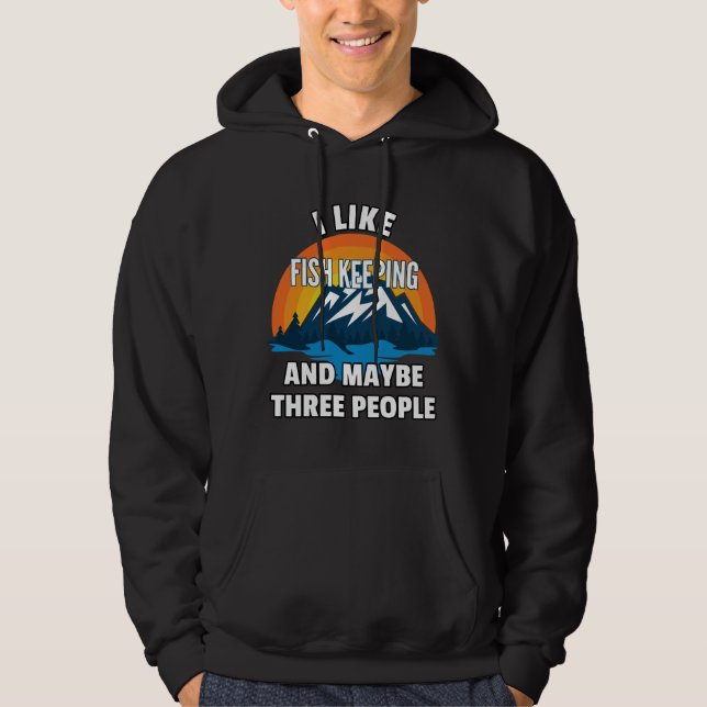 Veste À Capuche J'Aime Garder Du Poisson Et Peut-Être Trois Person (Devant)