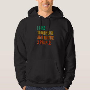 Veste À Capuche J'Aime Le Triathlon Et Peut-Être 3 Personnes Qui C