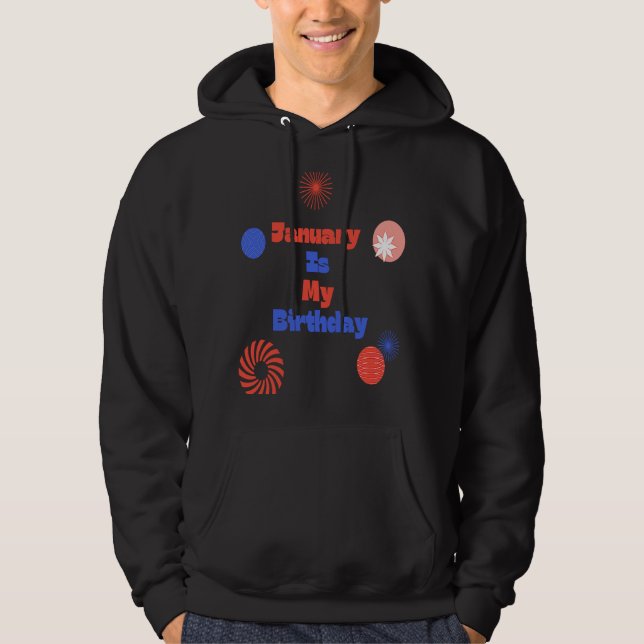 Veste À Capuche January Is My Birthday Month Yep The Whole Month (Devant)