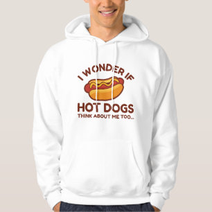 Veste À Capuche Je Me Demande Si Les Chiens Chauds Pensent À Moi A