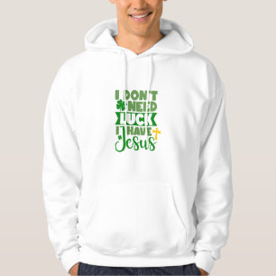 Veste À Capuche Je n'ai pas besoin de chance, j'ai Jésus