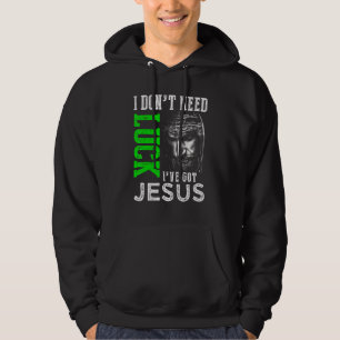 Veste À Capuche Je n'ai pas besoin de chance J'ai Jésus Christian 