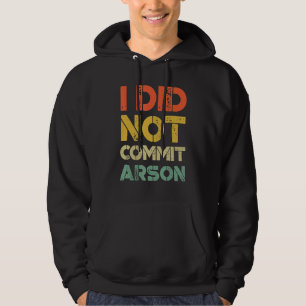 Veste À Capuche Je N'Ai Pas Commis De Citation D'Un Feu D'Arson Se