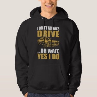 Veste À Capuche je ne conduis pas toujours oh attends oui je le fa