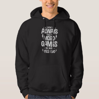 Veste À Capuche Je ne joue pas toujours Jeux Vidéo Gamer