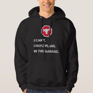 Veste À Capuche Je ne peux pas avoir de plans dans le garage