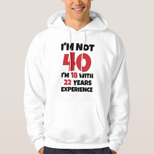 Veste À Capuche Je ne suis pas 40 (Devant)
